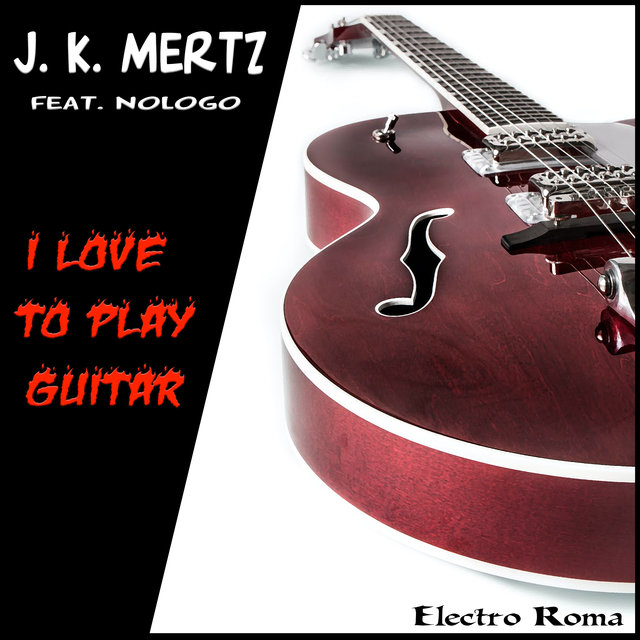 I love to play guitar (Electric guitar version)