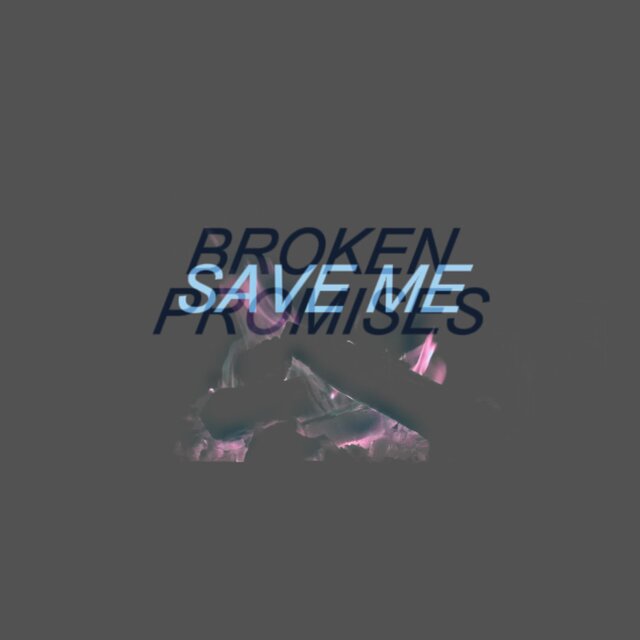 save me from broken promises