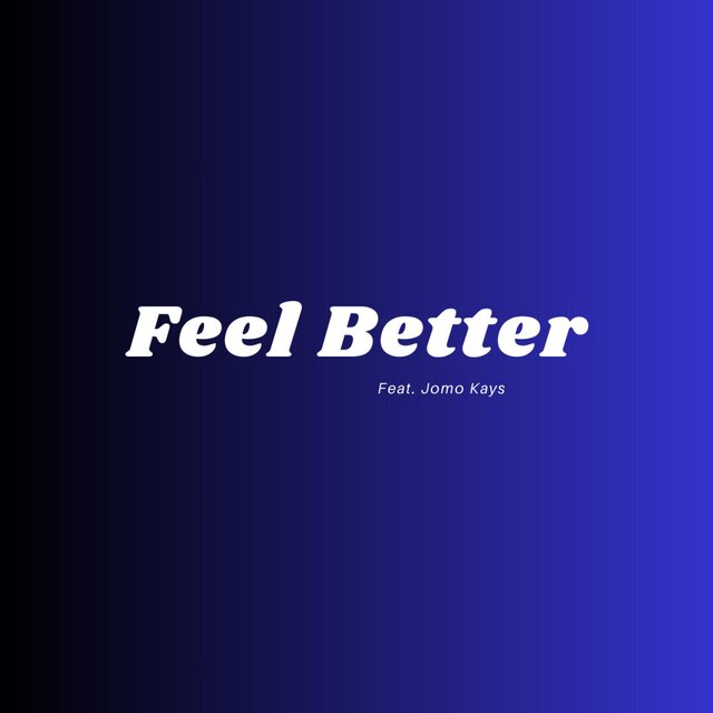 Feel Better (feat. Jomo Kays)