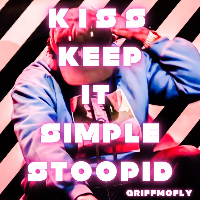 KEEP IT SIMPLE STOOPID