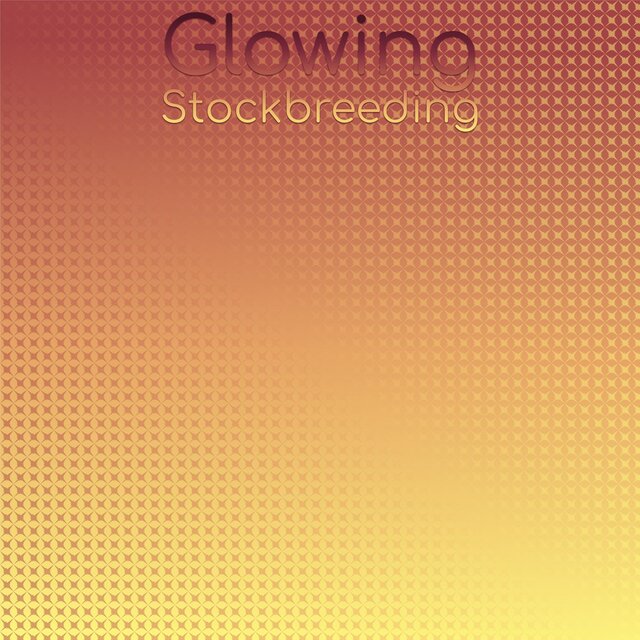 Glowing Stockbreeding