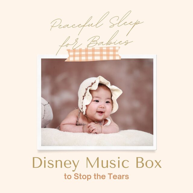 Peaceful Sleep for Babies - Disney Music Box to Stop the Tears