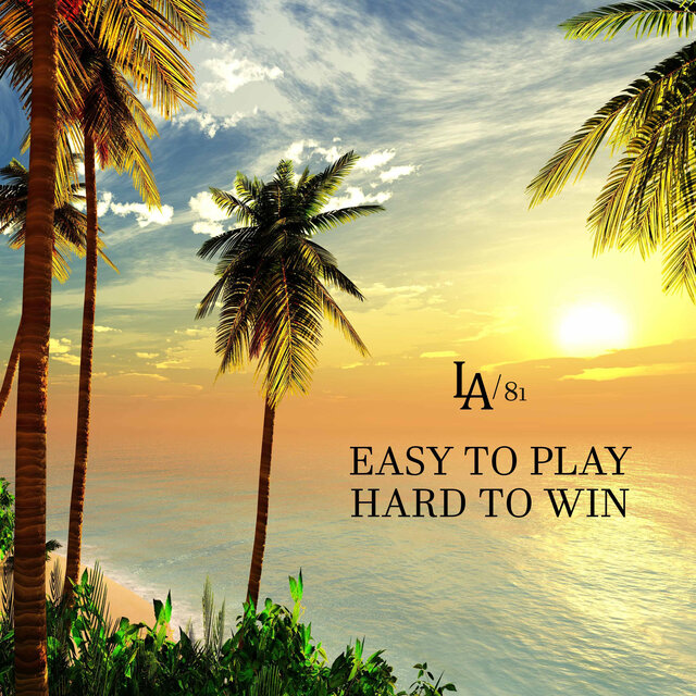 Easy to Play. Hard to Win