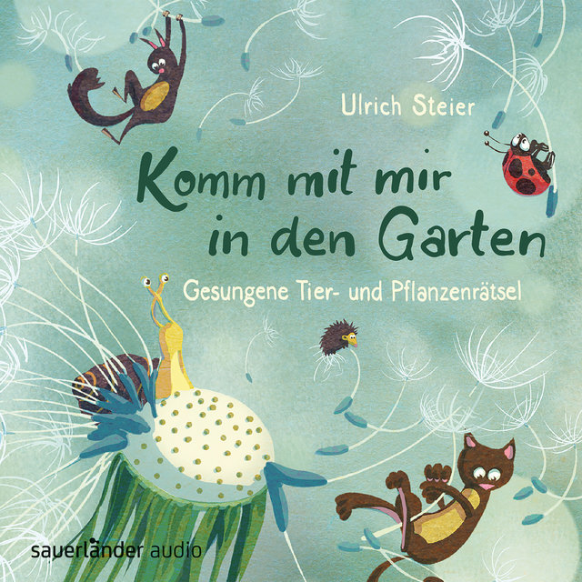 Komm mit mir in den Garten - Gesungene Tier- und Pflanzenrätsel