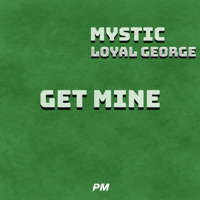 Get Mine (feat Loyal George)