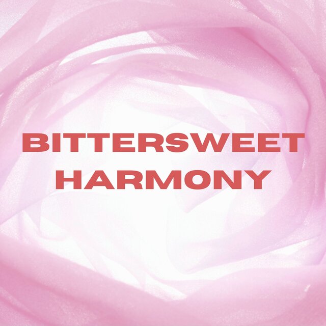 Bittersweet Harmony