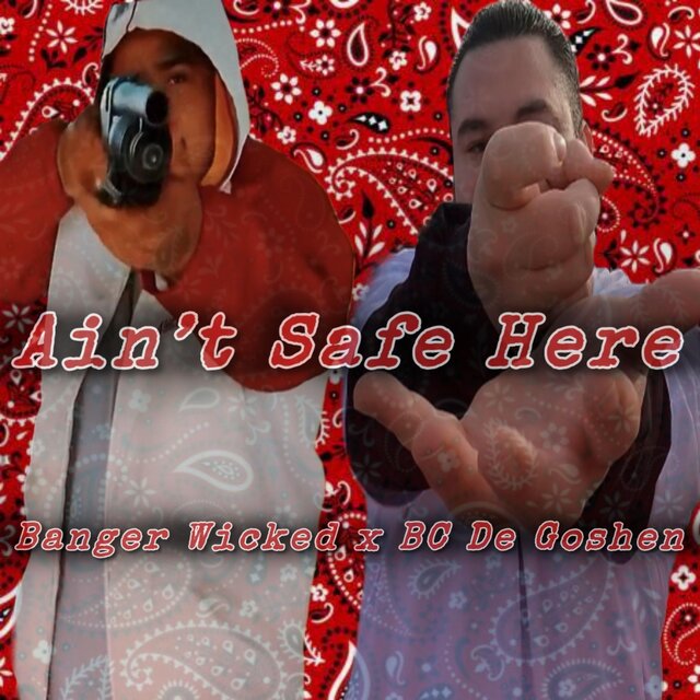 Ain't Safe Here (feat. Banger Wicked)