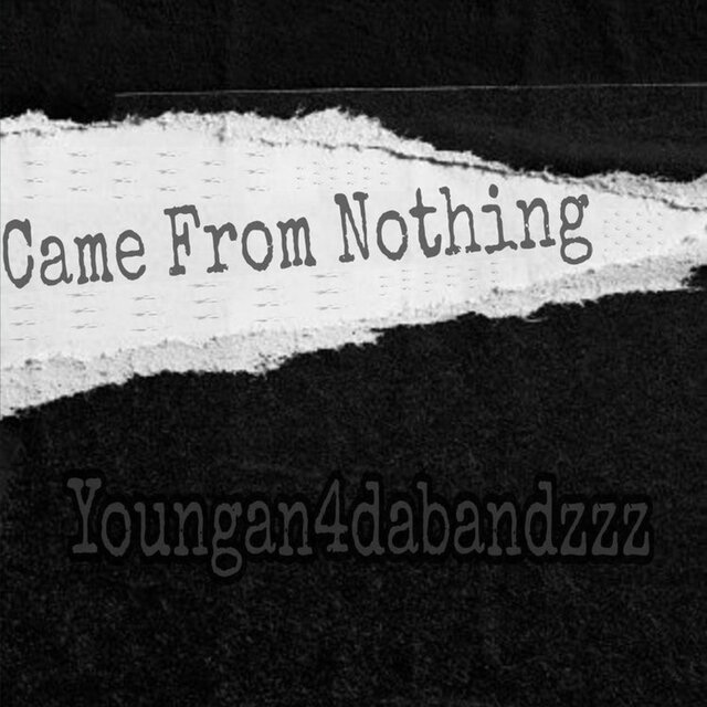Came From Nothing