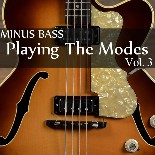 Minus Bass: Playing the Modes, Vol. 3
