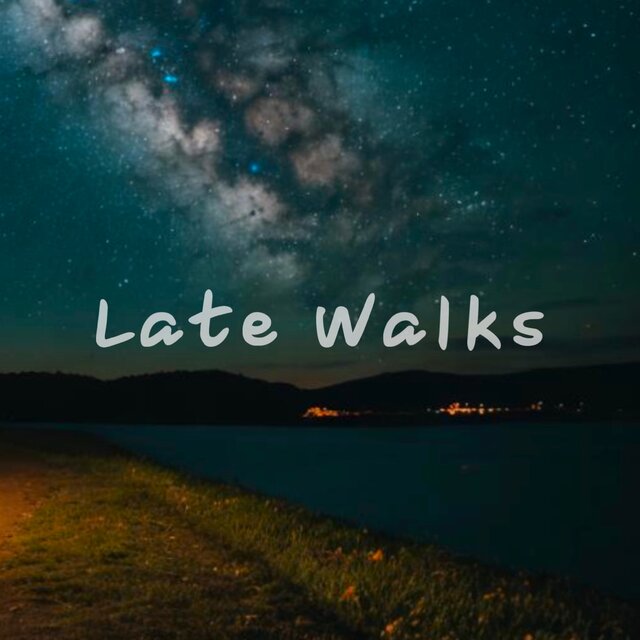 Late Walks