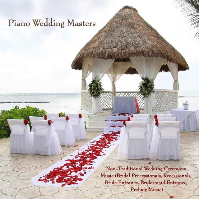Non-Traditional Wedding Ceremony Music (Bridal Processionals, Recessionals, Bride Entrance, Bridesmaid Entrance, Prelude Music)