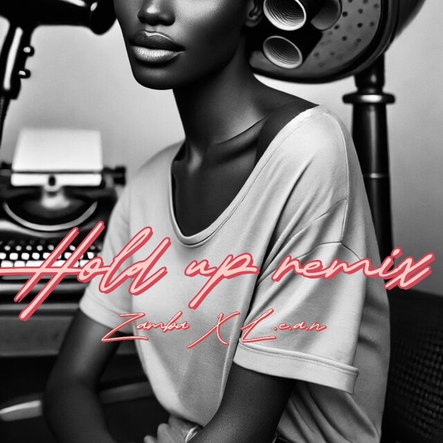 Hold up (feat. L.e.a.n) [Remix]