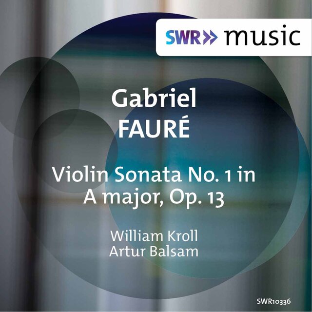 Fauré: Violin Sonata No. 1 in A Major, Op. 13