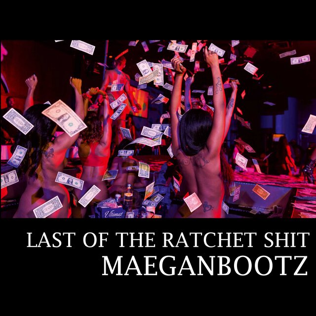 Last Of The Ratchet Shit