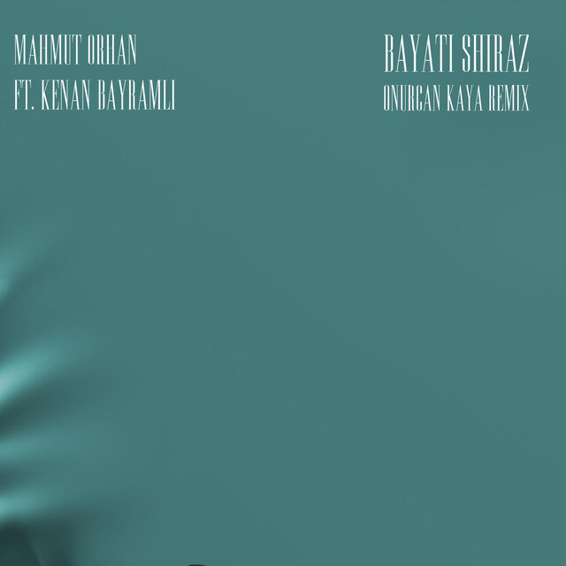 Bayati Shiraz (feat. Kenan Bayramli) (Onurcan Kaya Remix)