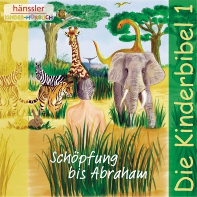 Schöpfung bis Abraham (Die Kinderbibel, Folge 1)