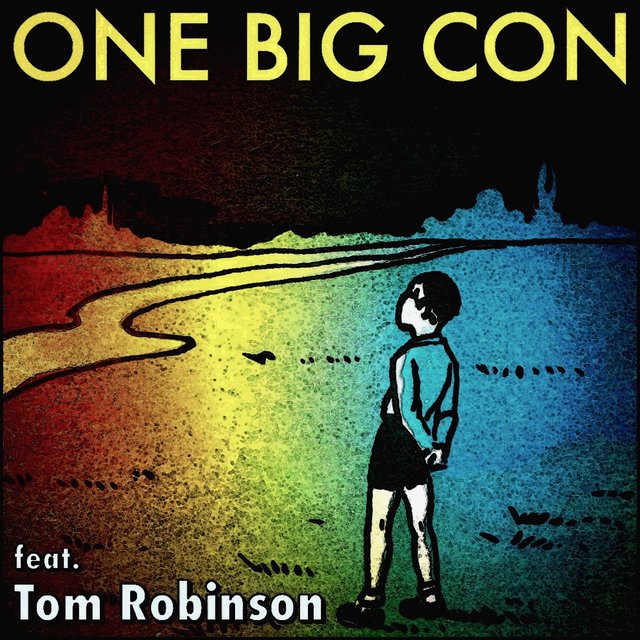 One Big Con (feat. Tom Robinson)