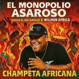 El Monopolio Asaroso (Champeta Africana)