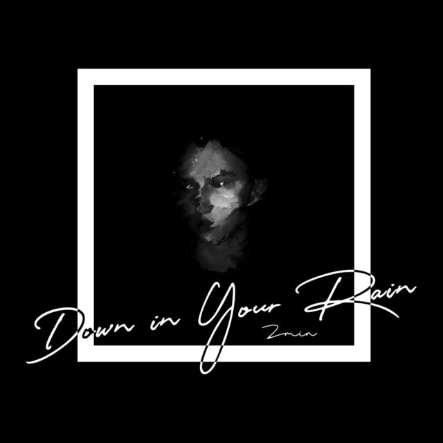 Down in Your Rain