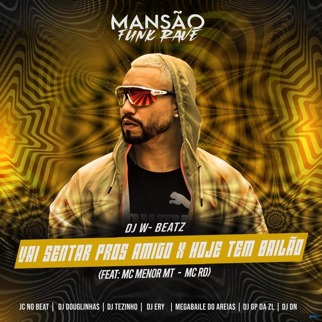 Vai Sentar Pros Amigo X Hoje Tem Bailão (Mansão Funk Rave)