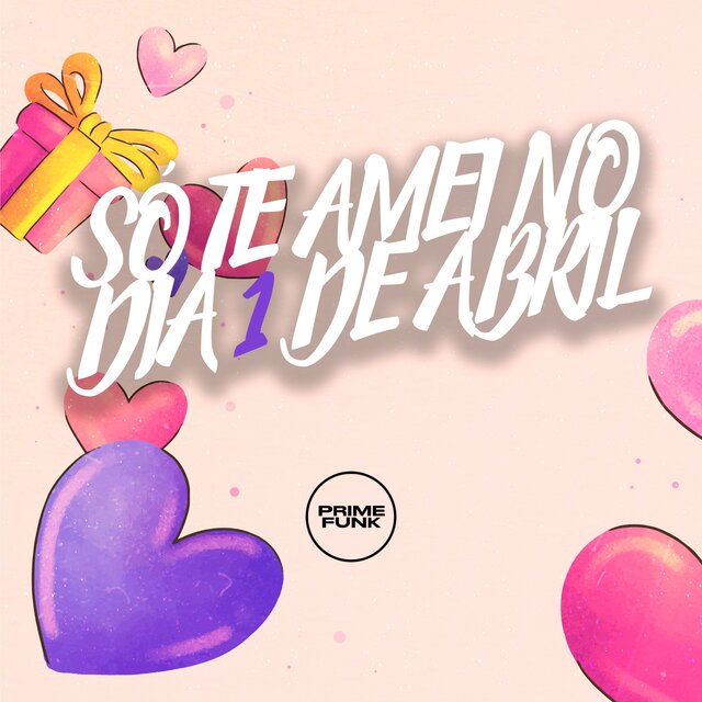 Só Te Amei no Dia 1 de Abril