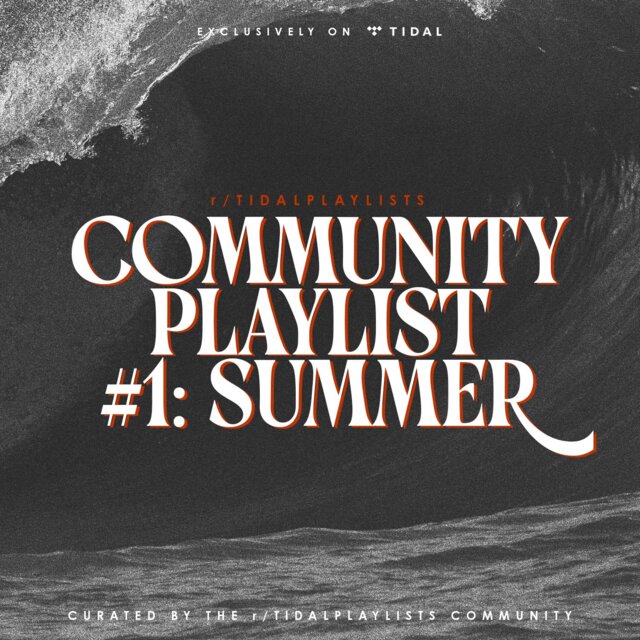 r/TidalPlaylists Community Playlist #1 - SUMMER