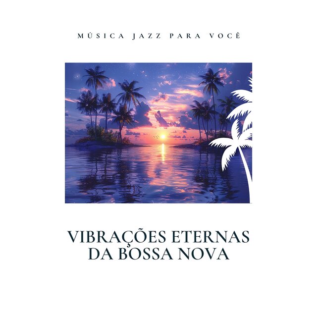 Vibrações Eternas da Bossa Nova
