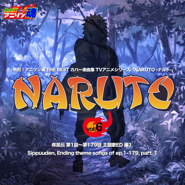 Netsuretsu Anison Spirits The Best Cover Music Selection Tv Anime Series Naruto Vol 6 By Various Artists On Tidal