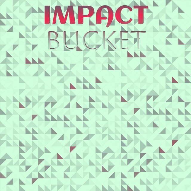 Impact Bucket