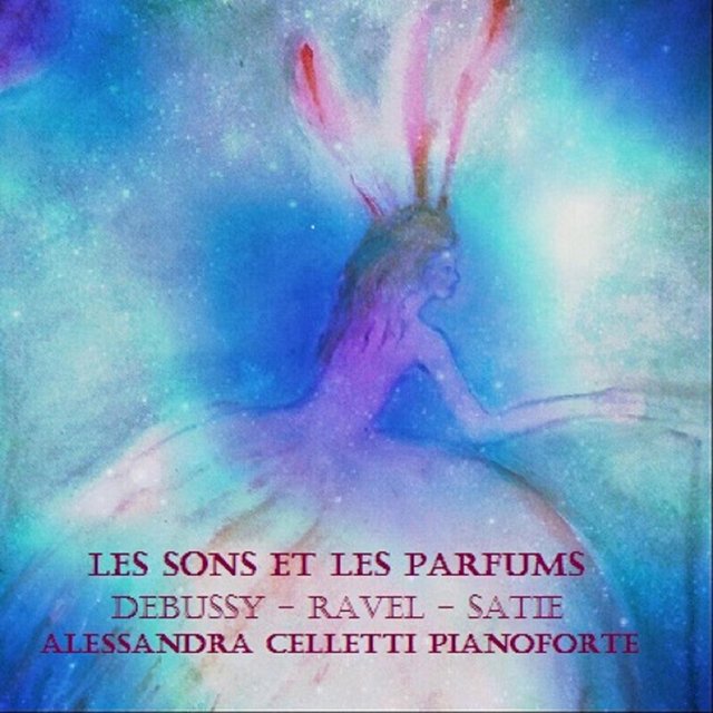 Debussy - Ravel - Satie: Les sons et les parfums