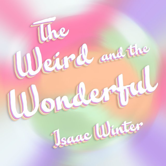 The Weird and the Wonderful (Original Short Film Soundtrack)