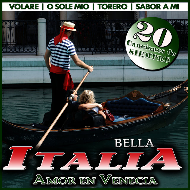 Amor en Venecia. Bella Italia. 20 Canciones de Siempre