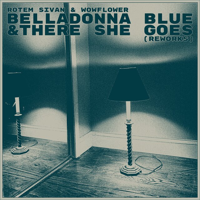Belladonna Blue & There She Goes (Reworks)