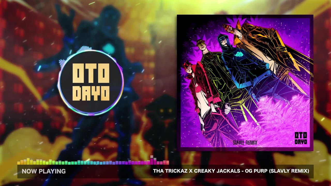 Tha Trickaz x Creaky Jackals - OG Purp (Slavly Remix) [Otodayo Records]