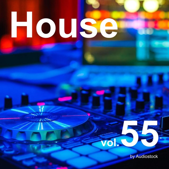 House, Vol. 55 -Instrumental BGM- by Audiostock