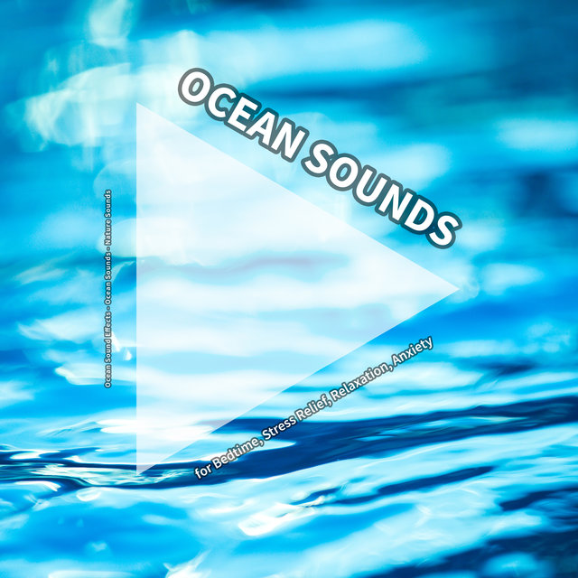 Ocean Sounds for Bedtime, Stress Relief, Relaxation, Anxiety
