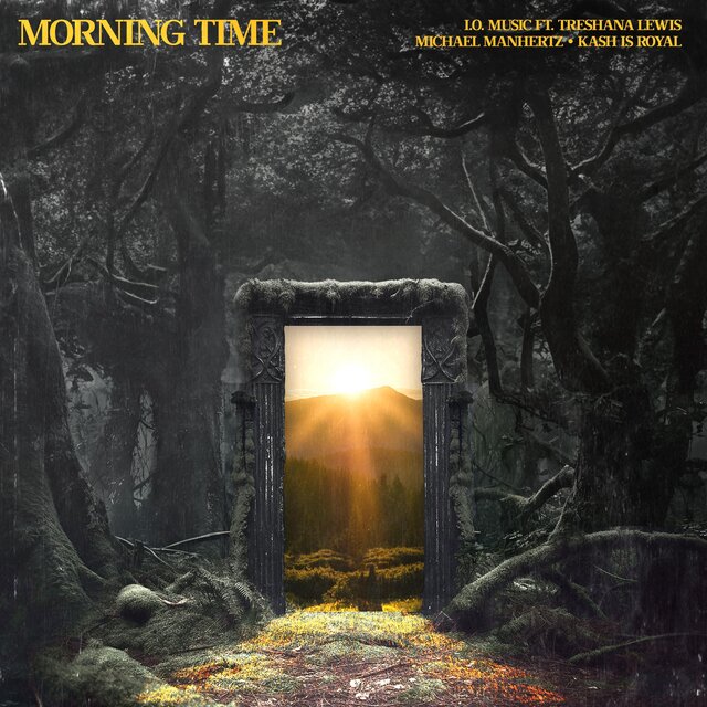 Morning Time (feat. Treshana Lewis, Michael Manhertz & Kash Is Royal)
