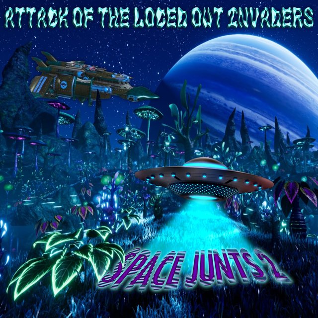 SPACE JUNTS 2: Attack of the Loced Out Invaders