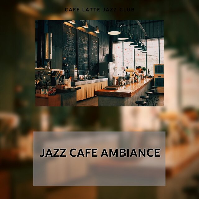 Jazz Cafe Ambiance: Jazz Melodies for Cozy Evenings and Laid-back Weekends