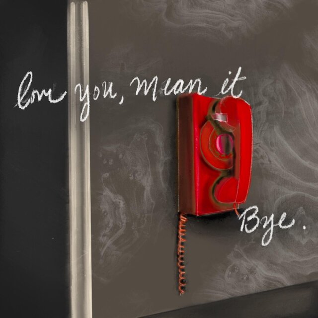 love you, mean it, bye (feat. Cecil Alexander & Joseph Arrington)