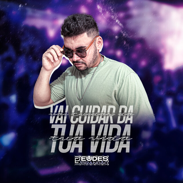 Vai Cuidar da Tua Vida