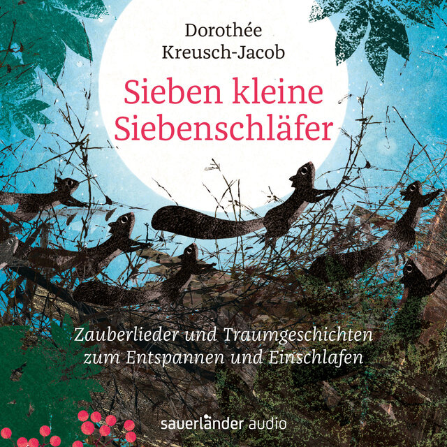 Sieben kleine Siebenschläfer - Zauberlieder und Traumgeschichten zum Entspannen und Einschlafen (Remastered)