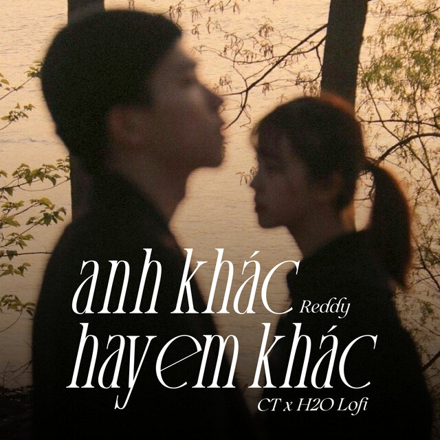 Anh Khác Hay Em Khác (Lofi)