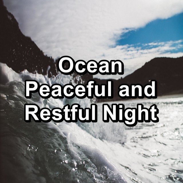Ocean Peaceful and Restful Night