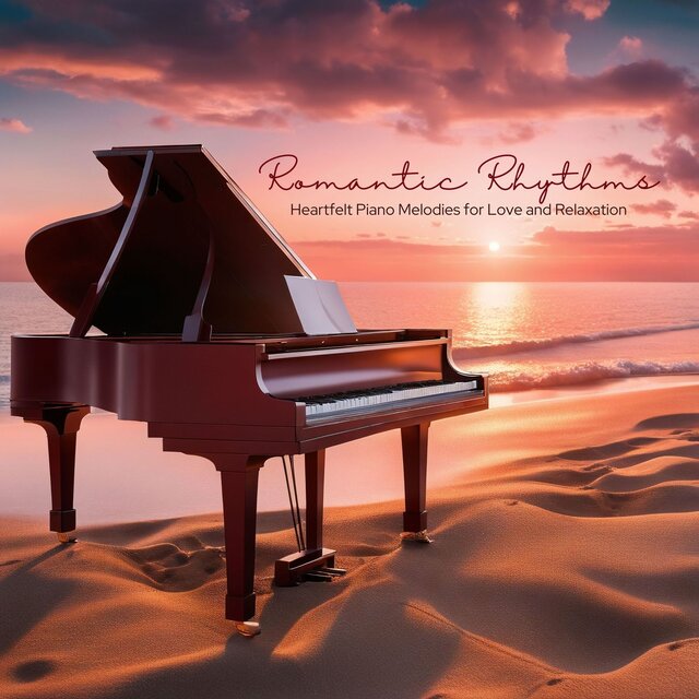 Romantic Rhythms: Heartfelt Piano Melodies for Love and Relaxation