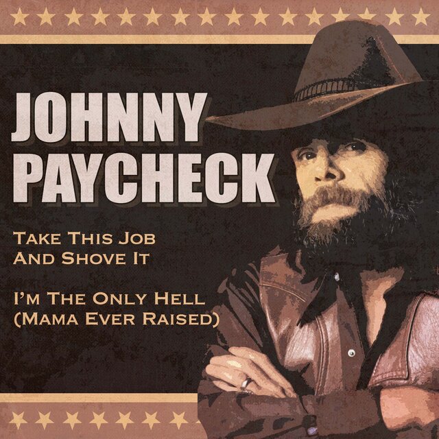 Take This Job and Shove It / I'm the Only Hell (Mama Ever Raised) (Rerecorded Version)