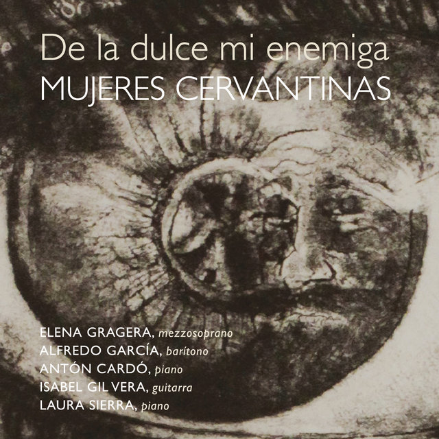 De la Dulce Mi Enemiga. Mujeres Cervantinas