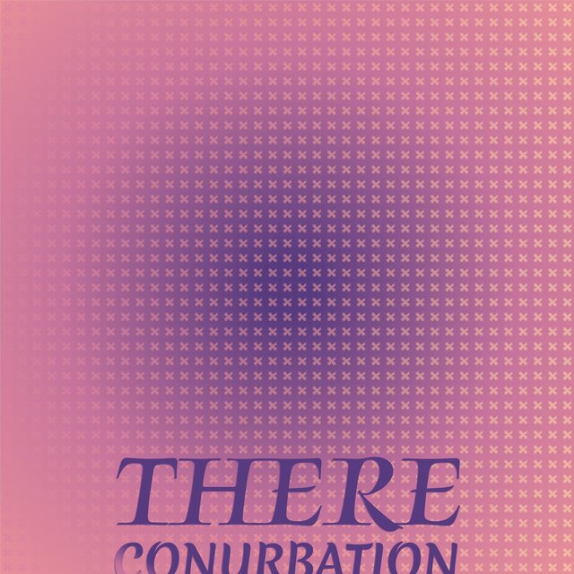 There Conurbation