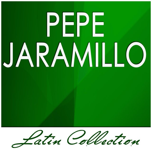Latin Collection Pepe Jaramillo