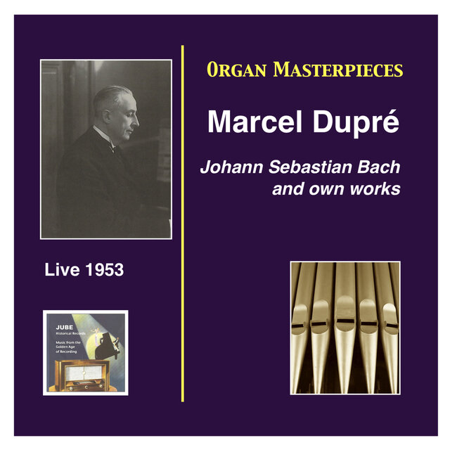Organ Masterpieces: Marcel Dupré Recital (Live, 1953)